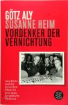 Heim, Susanne - Vordenker der Vernichtung Auschwitz und die deutschen Pläne für eine neue europäische Ordnung