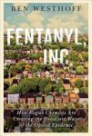 Ben Westhoff - Fentanyl, Inc