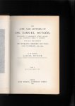 Butler, Samuel - The Life and Letters of Dr. Samuel Butler, Head-Master of Shrewsbury School 1798-1836, and afterwards Bishop of Lichfield, in so far as they illustrate the Scholastic, Religious, and Social Life of England, 1790-1840.