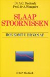 Declerck, Dr. A.C. / Wauquier, Prof. dr. A. - Slaapstoornissen. Hoe komt u er van af.