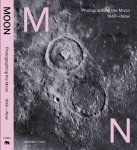 Maarten Dings - MOON – Photographing the Moon, 1840—Now