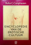 Camphausen, Rufus C. - Encyclopedie van de erotische cultuur. Verzwegen leringen uit alle culturen en tijdperken