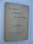 Thieffry, E. - En Avion de Bruxelles au Congo Belge.  Histoire de la première liaison aérienne entre la Belgique et sa Colonie. Bruxelles-Léopoldville 1925.