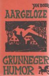 Boer, Jan - Aargeloze Grunneger humor
