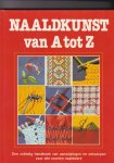 Brull,Sheila ( samenstelling ) - Naaldkunst van A tot Z