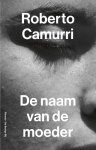 Roberto Camurri - De Naam Van De Moeder