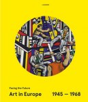 Peter Weibel ; Eckhart Gillen - Art in Europe 1945-1968
