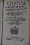 Aemilius, Robbertus - Het licht der waarheid, doorstraalende in de leere der Hervormde Kerke, in tegenstellinge van de duisternisse der onweetenheid en dwaalingen der geenen die buiten dezelve zyn : voorgesteld ende beweerd uit Godts Woord en de gezonde reeden, tot...