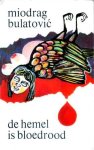 Bulatovic, Miodrag - De hemel is bloedrood. Verhalen