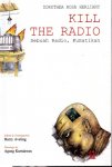HERLIANY, Dorothea Rosa - Kill the Radio / Sebuah Radio, Kumatikan. Edited and translated by Harry Aveling. Drawings by Agung Kurniawan.