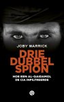 Joby Warrick - Driedubbelspion