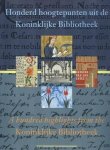 DRIMMELN, WIM VAN / LEERINTVELD, AD / VERMEULEN, T - Honderd hoogtepunten uit de Koninklijke Bibliotheek / A hundred highlights from the Koninklijke Bibliotheek.