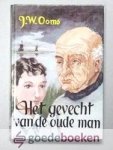 Ooms, J.W. - Het gevecht van de oude man