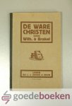 Brakel, Wilh. a - De ware christen --- Of Oprechte Geloovige, hebben deel aan God in Christus. Begrepen in tien uitgelezene leerredenen van den godvruchtigen, geleerden en nu zaligen Brakel, Wilh. a - De ware christen --- Of Oprechte Geloovige, hebben deel aan God in Christus. Begrepen in tien uitgelezene leerredenen van den godvruchtigen, geleerden en nu zaligen