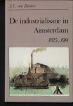 Zanden J L van - De Industrialisatie in Amsterdam 1825 1914 Zanden J L van - De Industrialisatie in Amsterdam 1825 1914