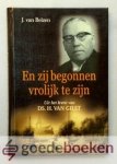 Belzen, J. van - En zij begonnen vrolijk te zijn --- Uit het leven en werk van ds. H. van Gilst