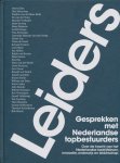 Vries, Bibi de - Leiders. Gesprekken met Nederlandse topbestuurders. Over de kracht van het Nederlandse bedrijfsleven, innovatie, onderwijs en leiderschap.