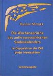Steiner, Rudolf - Die Wochensprüche des anthroposophischen Seelenkalenders im Doppelstrom der Zeit beider Hemisphären / Synoptische Ausgabe