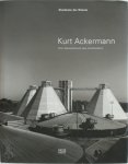 Kurt Ackermann - Kurt Ackermann Das Gesammtwerk des Architekten