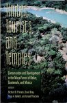 Primack, Richard B ... [et al.] - Timber, tourists, and temples : conservation and development in the Maya Forest of Belize, Guatemala, and Mexico / edited by Richard B. Primack ... [et al.]