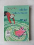 Slee, Carry; Illustrator : Hoogstad, Alice - Ridder Schijtebroek