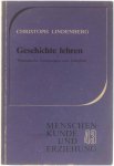 Christophe Lindenberg - Geschichte lehren. Thematische Anregungen zum Lehrplan