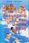 Jelsma, René - De horoscoop van uw baby