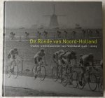 Kat, Rob, - De Ronde van Noord-Holland. Oudste wielerklassieker van Nederland, 1946-2005