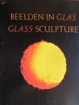 Broos, Kees redactie ontwerp Helen Howard ( Anton Beeke Associates) - Beelden in Glas  Glass sculpture