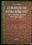 MAZAL, Otto - Europäische Einbandkunst aus Mittelalter und Neuzeit. Ausstellung der Handschriften- und Inkunabelsammlung der Österreichischen Nationalbibliothek, Prunksaal 22. Mai - 26. Oktober 1990