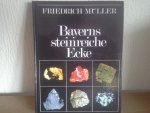 FRIEDRICH MÜLLER - BAYERNS STEINREICHE ECKE