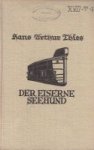 Thies, H.A. - Der Eiserne Seehund Wilhelm Bauer der Erfinder des U-Boots