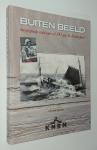 Zwitser, Edward - Buiten Beeld. Aangrijpende reddingen uit 100 jaar De Reddingboot