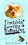 Betty G Birney, Betty G. Birney - Friendship According to Humphrey