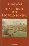 Ruyslinck (pseudoniem van Raymond De Belser - Berchem (Antwerpen) 17 juni 1929 - Meise, 3 oktober 2014), Ward - Op toernee met Leopold Sondag - Na meer dan twintig jaar ontmoeten de gewezen klasgenoten Leopold Sondag en Thomas Belser elkaar toevallig opnieuw.