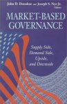 Donahue, John D. & Joseph S. Nye Jr. (eds.) - Market-Based Governance: Supply Side, Demand Side, Upside, and Downside.