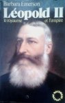 EMERSON Barbara - Léopold II. Le royaume et l'empire (traduit de l'anglais, titre or. Leopold II of the Belgians. King of Colonialism)