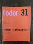 Schuurman, Theo,  Wim Crouwel and Daphne Duyvelshoff (design) - Theo Schuurman Fodor 31