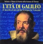 MINIATI, MARA (a cura di) - L'età di Galileo. Il secolo d'oro della scienza  in Toscane