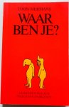 Hermans, Toon - Waar ben je? Gedachten in kleur over leven en beleven