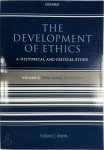 Terence Irwin - The Development of Ethics A Historical and Critical Study : Volume 3: From Suarez to Rousseau