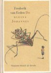 Eeden, Frederik van - De kleine Johannes. Met een nawoord van Jan Fontijn Eeden, Frederik van - De kleine Johannes. Met een nawoord van Jan Fontijn