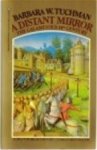 Barbara Wertheim Tuchman 215661 - A distant mirror the calamitous 14th century