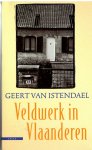 Van Istendael, G. van - Veldwerk in Vlaanderen Van Istendael, G. van - Veldwerk in Vlaanderen