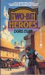 Egan, Doris - Gate of Ivory 2: Two-Bit Heroes