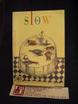 Mondavi, Robert,  and Alice Waters - SLOW,  The international Herald of tastes/ The magazine of slow food movement.