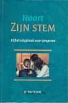 Dam, H. van - Hoort Zijn stem - (Bijbels dagboek 12+)