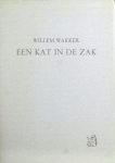 Wakker, Willem. - Een kat in de zak. Wakker, Willem. - Een kat in de zak.