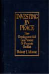 Muscat, Robert J. - Investing in Peace: How Development Aid Can Prevent or Promote Conflict.