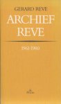 Reve, Gerard - Archief Reve 1961-1980. Reve, Gerard - Archief Reve 1961-1980.